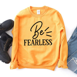 Be Fearless Sweatshirt