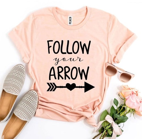 Follow Your Arrow T-shirt