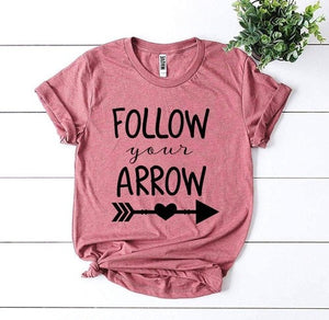 Follow Your Arrow T-shirt