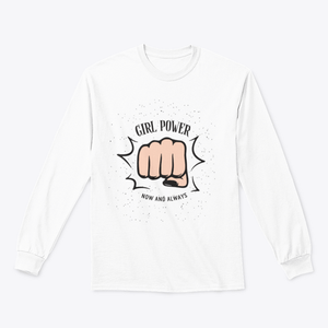 Girl Power Now And Always Quote With Female Fist Design for Sweatshirt