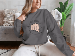 Girl Power Now And Always Quote With Female Fist Design for Sweatshirt