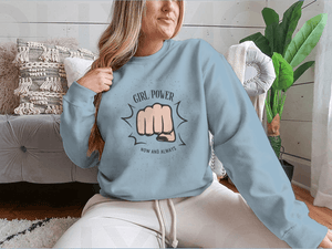 Girl Power Now And Always Quote With Female Fist Design for Sweatshirt